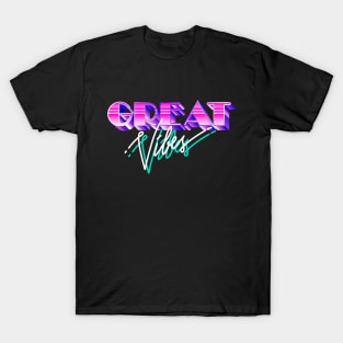 Great Vibes T-Shirt